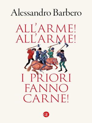 cover image of All'arme! All'arme! I priori fanno carne!
